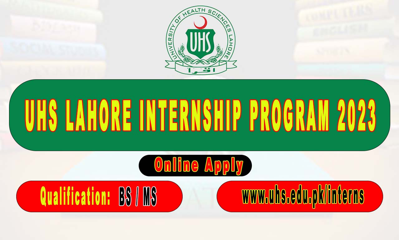 University of Health Sciences UHS Lahore Internship Program 2023