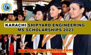 Karachi Shipyard Engineering MS Scholarships 2023