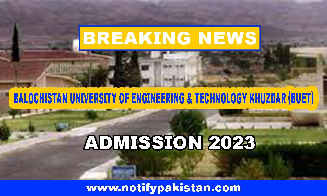 Balochistan University Of Engineering & Technology Khuzdar (BUET) Admission 2023