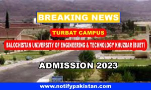 Balochistan University Of Engineering & Technology Khuzdar Turbat Campus (BUET) Admission 2023