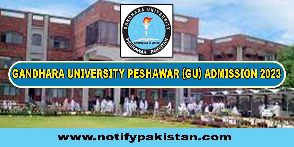 Gandhara University Peshawar (GU) admission 2023.