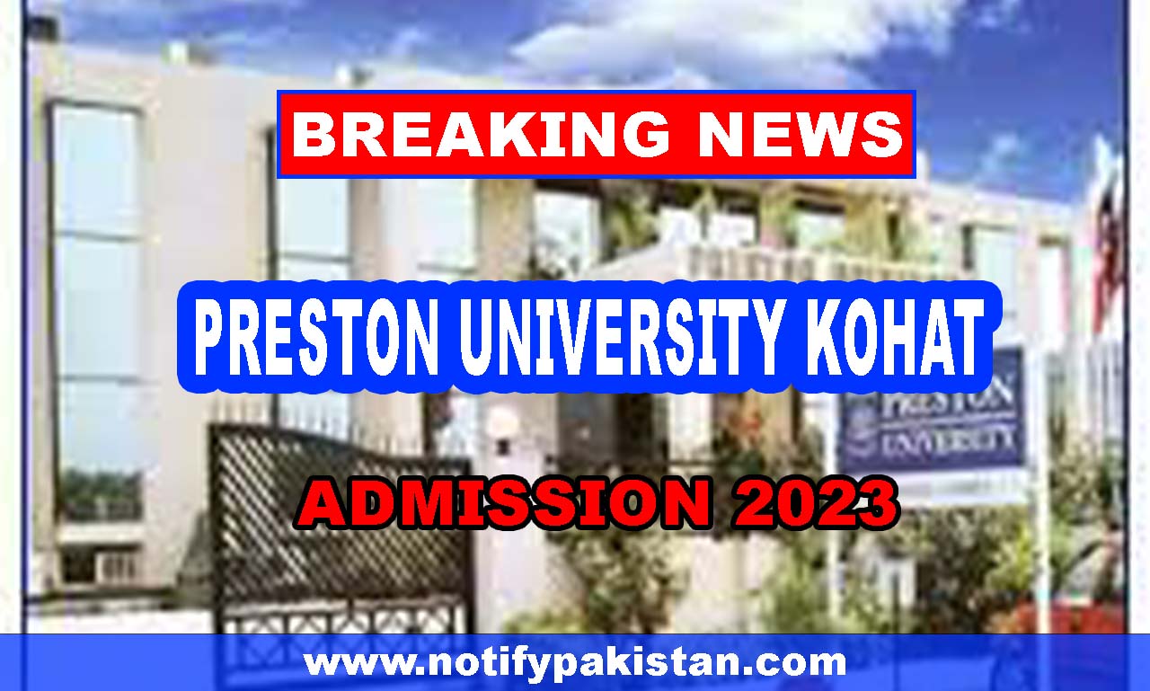 Preston University Kohat Admission 2023