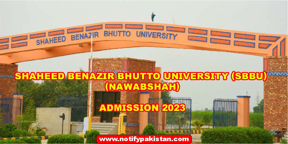 Shaheed Benazir Bhutto University (SBBU) Nawab Shah Admission 2023