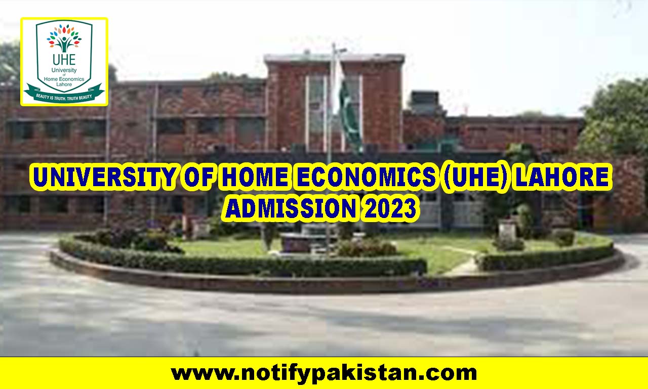 University Of Home Economics (UHE) Lahore Admission 2023