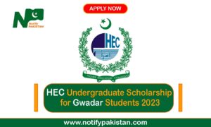 HEC Undergraduate Scholarship for Gwadar Students