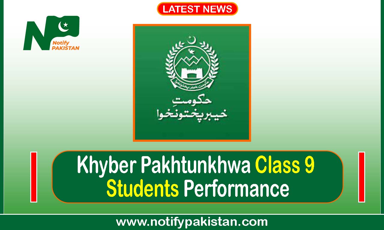 Khyber Pakhtunkhwa Class 9 Students Performance