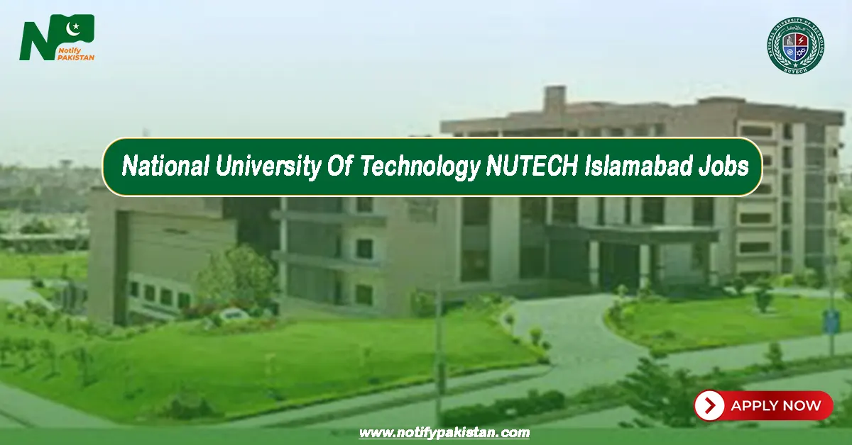 National University Of Technology NUTECH Islamabad Jobs