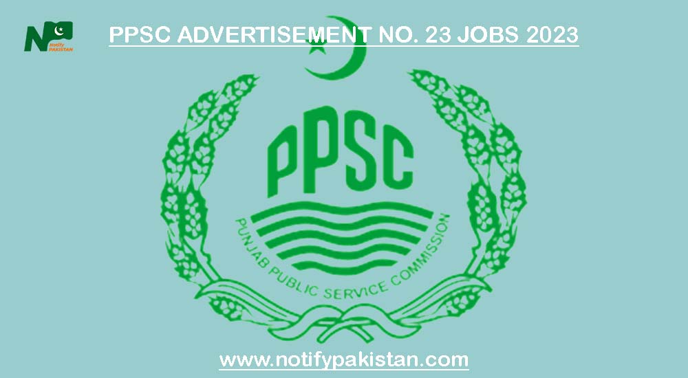 PPSC Advertisement No. 23 Jobs 2023