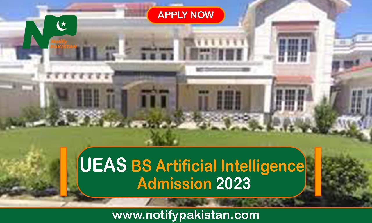 UEAS BS Artificial Intelligence Admission 2023
