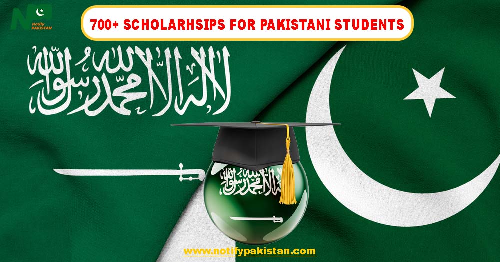 700 Fully Funded Scholarships In 25 Universities of Kingdom Of Saudi Arabia For Pakistan Students