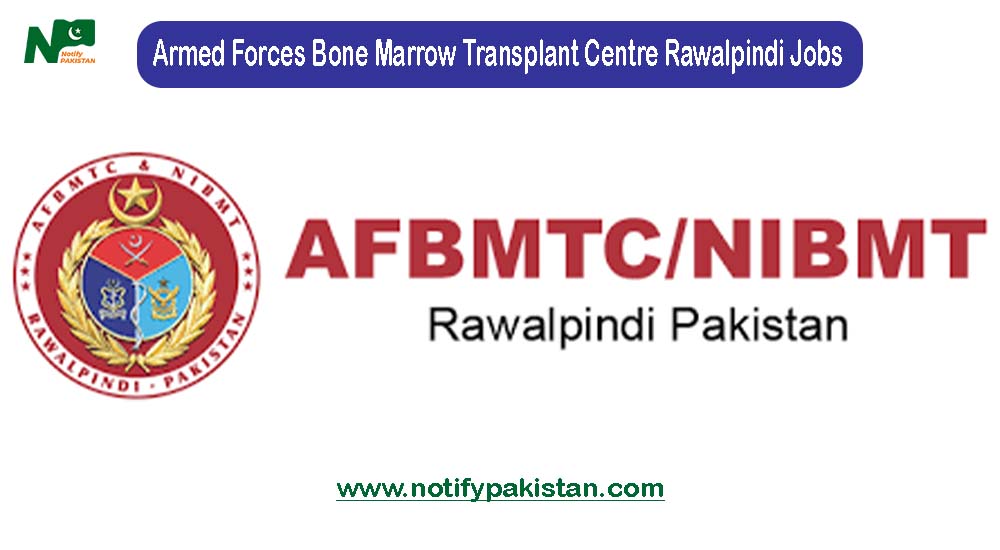 Armed Forces Bone Marrow Transplant Centre Rawalpindi AFBMTC Jobs 2023