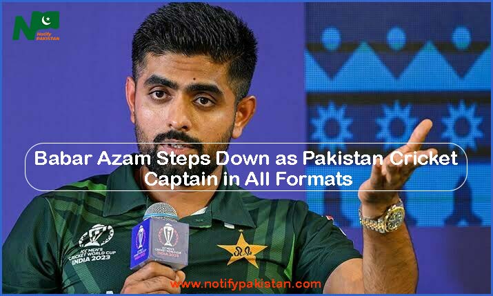 Babar Azam Steps Down as Pakistan Cricket Captain in All Formats