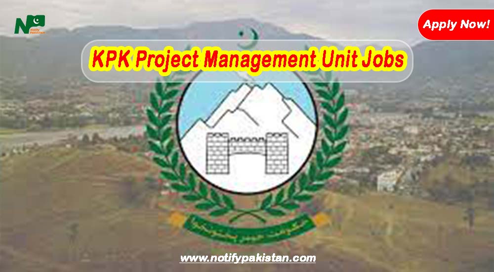 Government of Khyber Pakhtunkhwa Project Management Unit KPK PMU Jobs