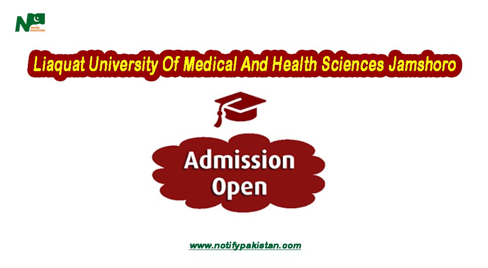 Liaquat University Of Medical And Health Sciences Jamshoro (LUMHS) Admissions