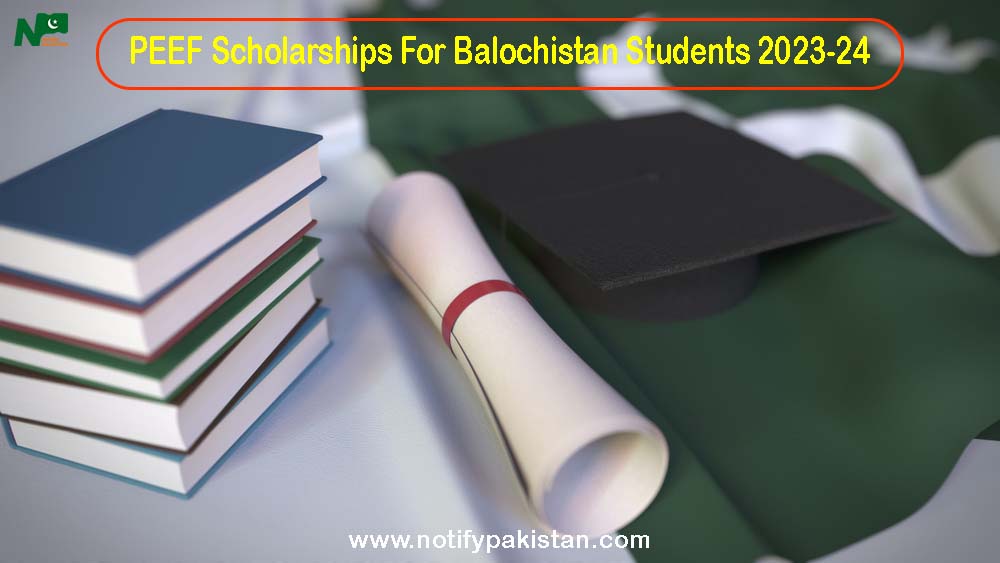 PEEF Scholarships For Balochistan Students 2023-24