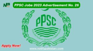 PPSC Jobs 2023 Advertisement No. 26