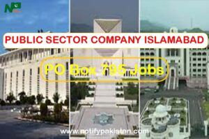 Public Sector Company Islamabad Jobs 2023 - PO Box 795 Islamabad Jobs 2023