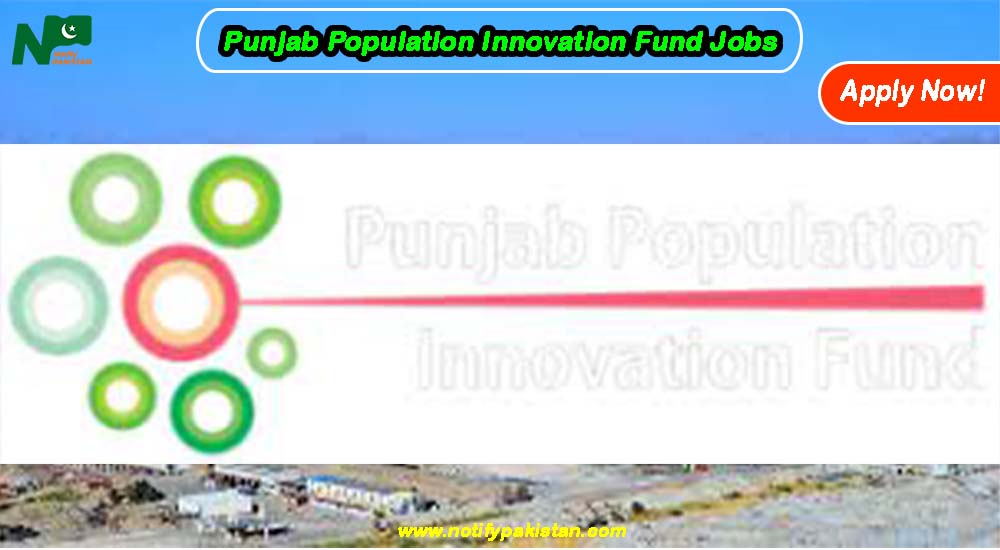 Punjab Population Innovation Fund PPIF Jobs 2023