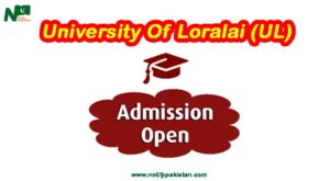 University Of Loralai (UL) Admission Spring 2024