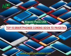 Xiaomi Poco C65 A Budget Marvel Unveiled 15 Smartphones to Watch Out For in Pakistan