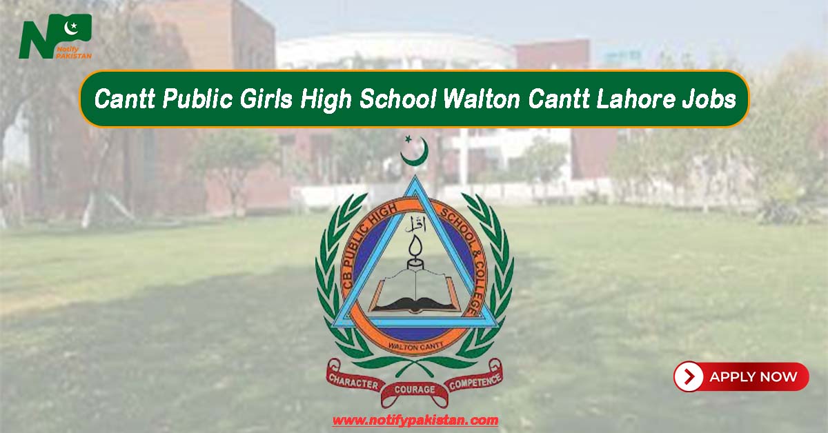Cantt Public Girls High School Walton Cantt Lahore Jobs
