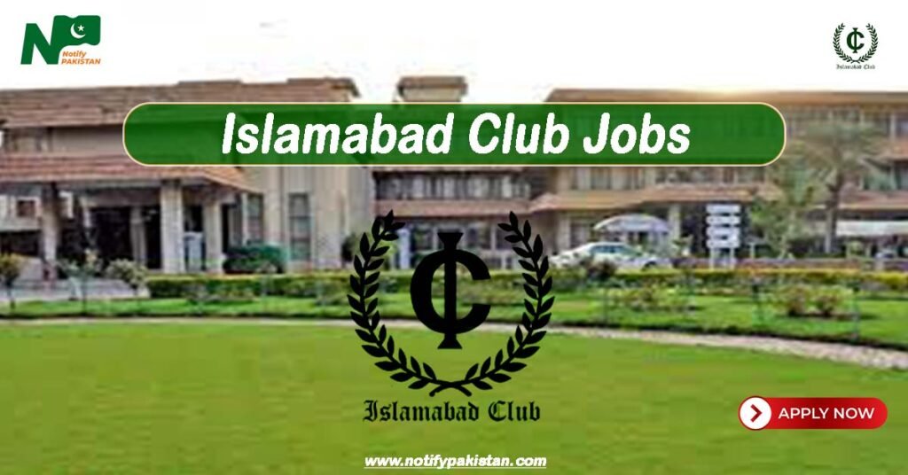 Islamabad Club Jobs 2024 Online Apply | Send CV via Email - Notify Pakistan
