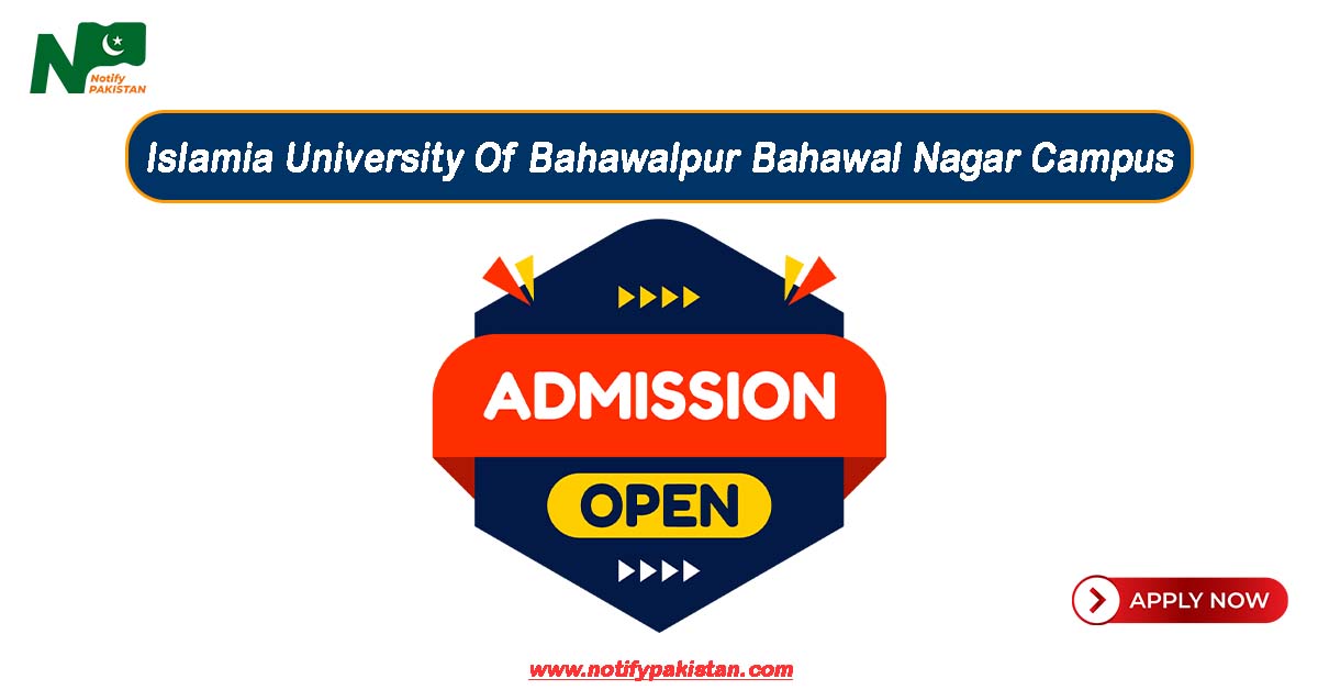 Islamia University Of Bahawalpur IUB Bahawal Nagar Campus Admissions