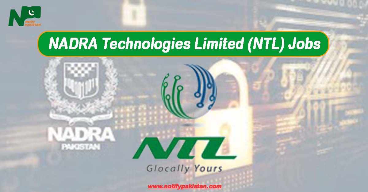 NADRA Technologies Limited NTL Jobs