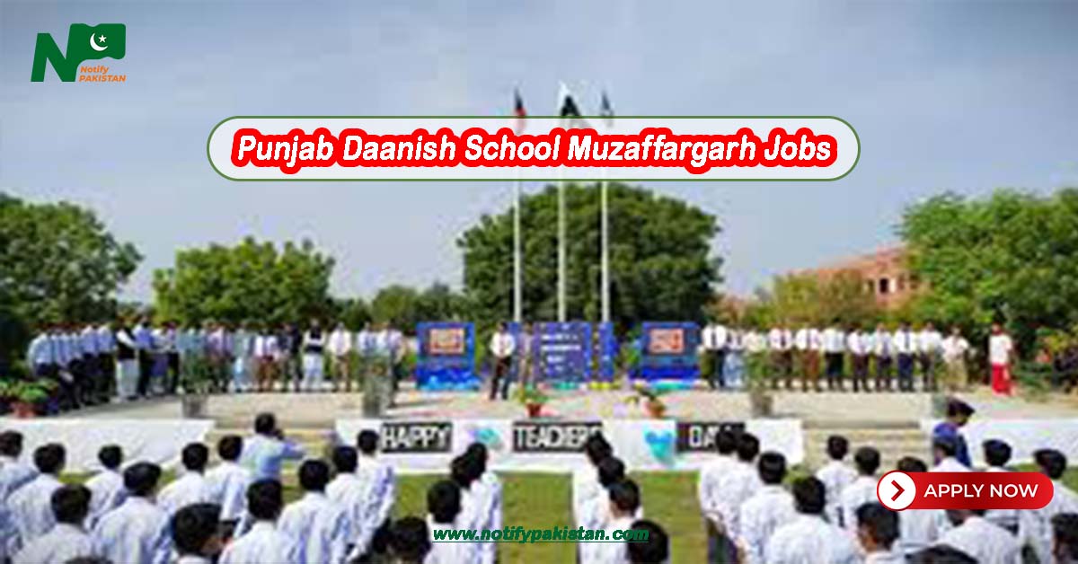 Punjab Daanish School & Center of Excellence (Boys & Girls) Muzaffargarh Jobs
