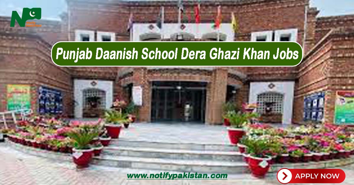 Punjab Daanish School Dera Ghazi Khan Jobs