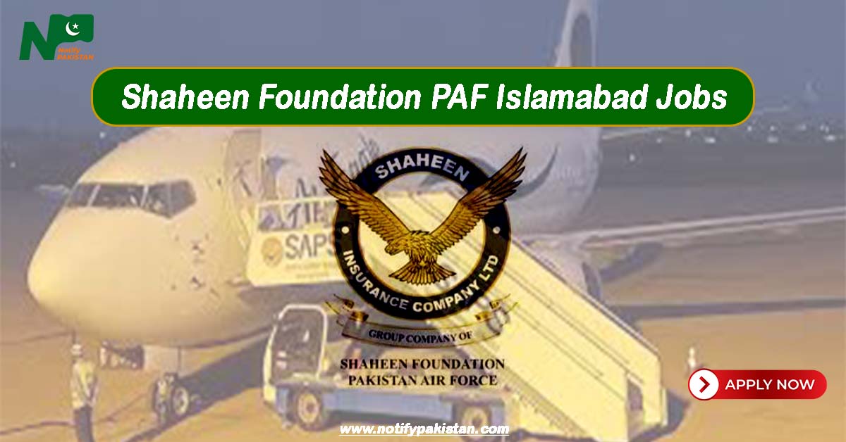 Shaheen Foundation PAF Islamabad Jobs