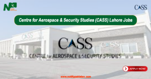 Centre for Aerospace & Security Studies CASS Lahore Jobs