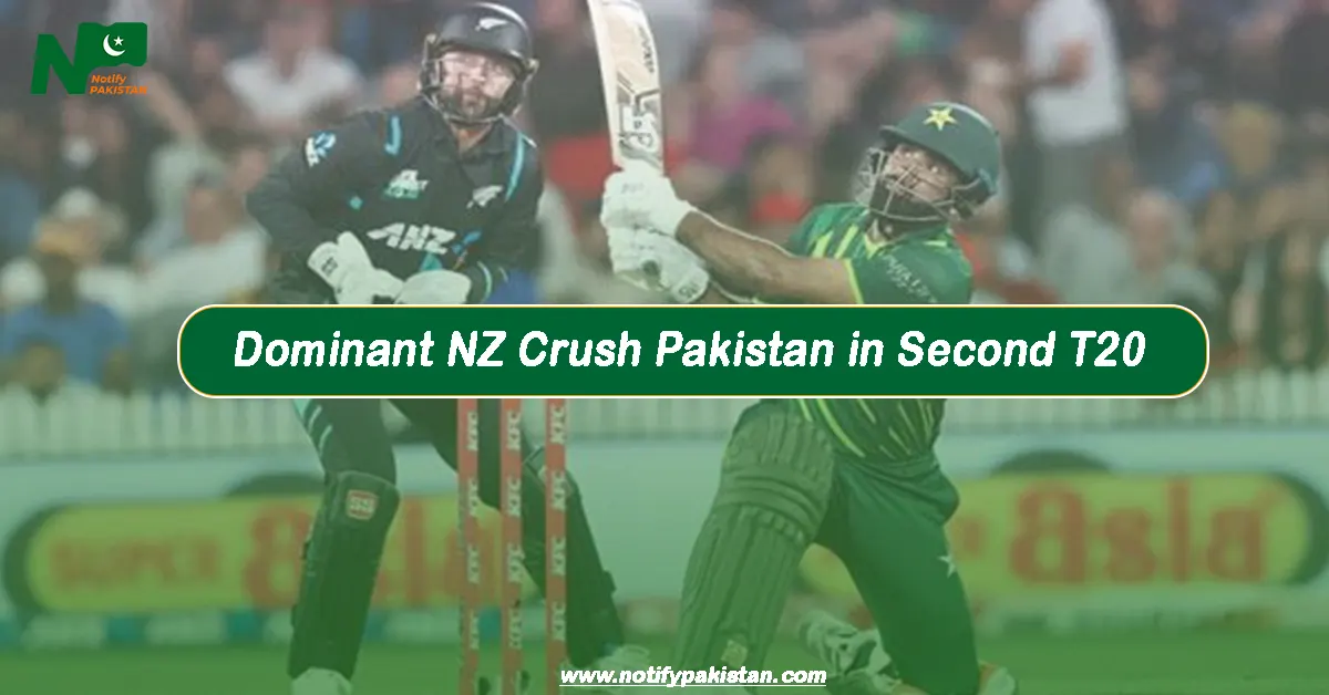 Dominant NZ Crush Pakistan in Second T20 (Pak Vs NZ)
