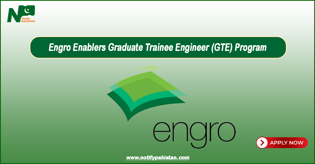 Engro Enablers Graduate Trainee Engineer GTE Program