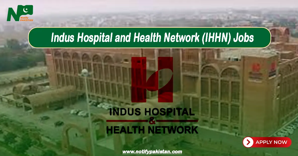 Indus Hospital and Health Network IHHN Jobs