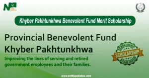 Khyber Pakhtunkhwa Benevolent Fund KPBF Merit Scholarship