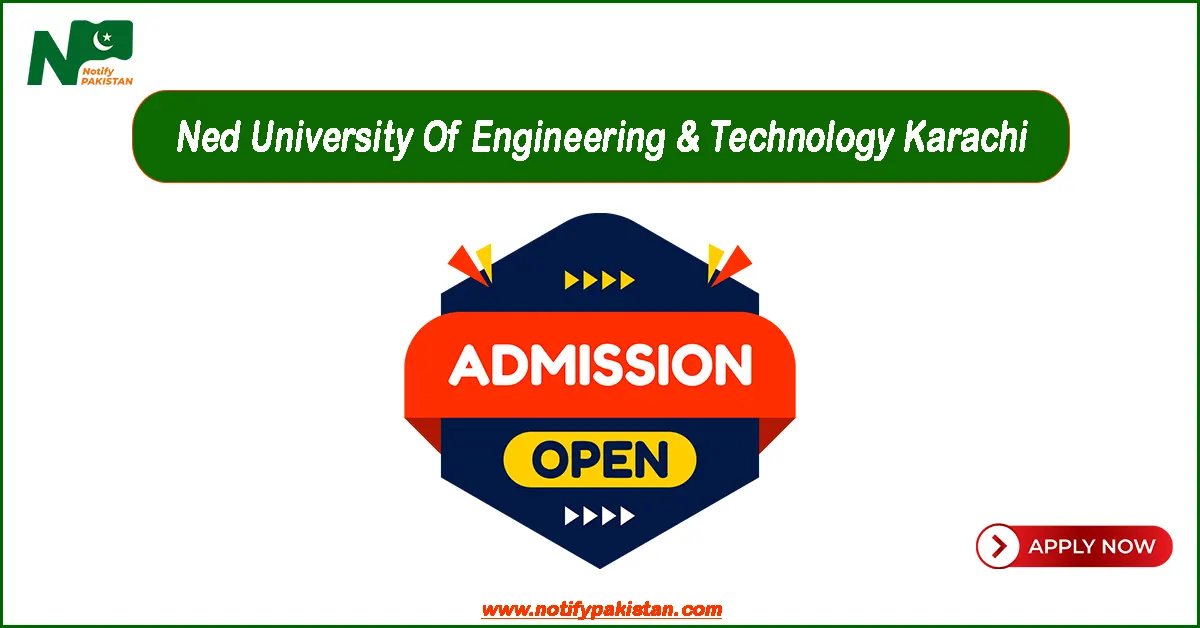 Ned University Of Engineering & Technology NEDUET Karachi Admissions