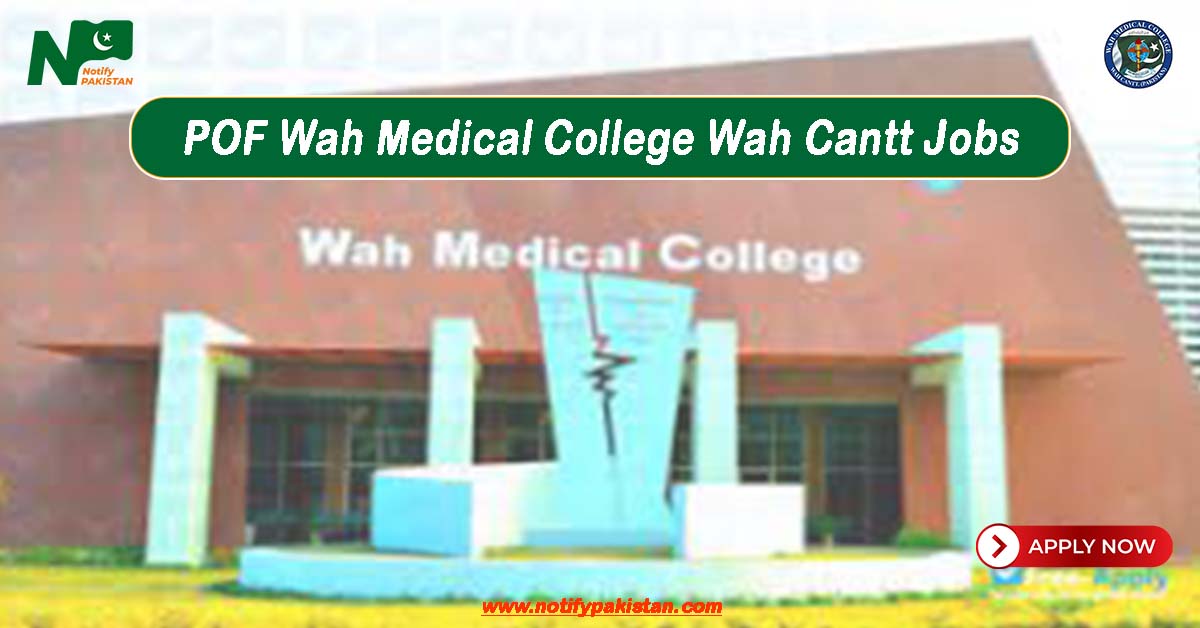 POF Wah Medical College Wah Cantt Jobs