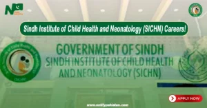 Sindh Institute of Child Health and Neonatology SICHN Jobs