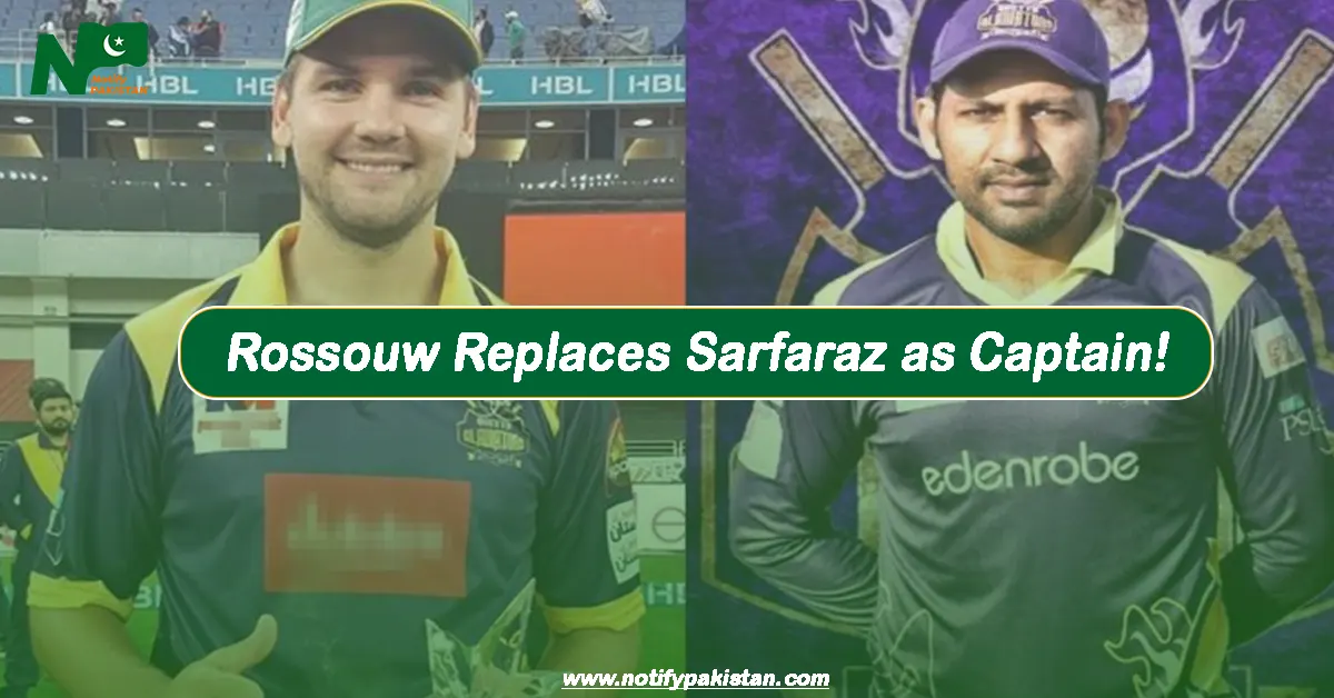 Rossouw Replaces Sarfaraz as Captain