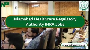 Islamabad Healthcare Regulatory Authority IHRA Jobs
