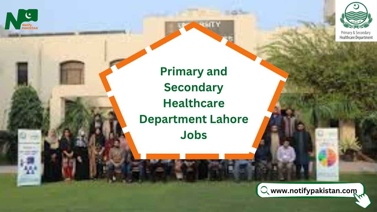 Primary and Secondary Healthcare Department Lahore Jobs