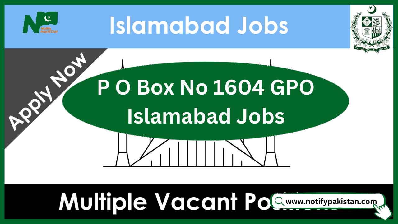 P O Box No 1604 GPO Islamabad Jobs