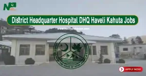 District Headquarter Hospital DHQ Haveli Kahuta Jobs