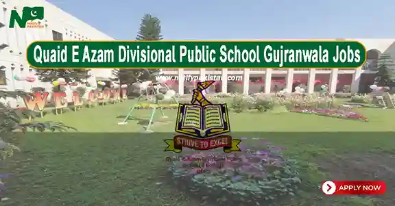 Quaid E Azam Divisional Public School Gujranwala Jobs 2024