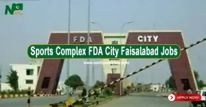 Sports Complex FDA City Faisalabad Jobs