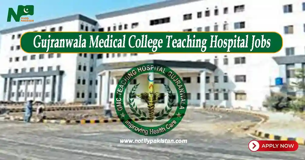 Gujranwala Medical College Teaching Hospital Jobs