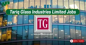 Tariq Glass Industries Limited Jobs
