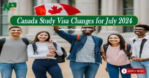 IRCC Unveils Updates Canada Study Visa Changes for July 2024