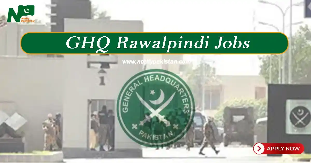 Latest General Headquarters GHQ Rawalpindi Jobs 2024 - Notify Pakistan